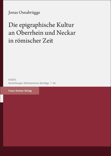 Buchcover von „Die epigraphische Kultur am Oberrhein und Neckar in römischer Zeit“
